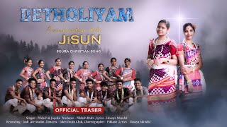 Betholiyam - Teaser Soura Video || Soura Christian Song || Karukudan Deli Jisun || Pildas Raito