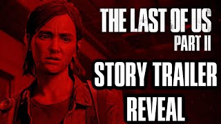 The Last Of Us 2 - NEW STORY TRAILER REVEAL REACTION - (TLOU2)