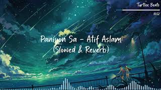 Paniyon Sa (Slowed & Reverb) - Atif Aslam | John Abraham , Aisha Sharma | Tulsi Kumar