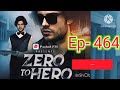 zero to hero episode 464 । zero to hero 464 new ep । new pocket fm story। zero to hero #zerotohero