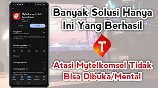 Banyak Solusi Hanya Ini Yang Berhasil || Cara Mengatasi Mytelkomsel Tidak Bisa Dibuka dan Mental