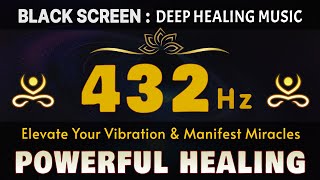 432 Hz | Elevate Your Vibration \u0026 Manifest Miracles 🌱 POWERFUL HEALING FREQUENCY 💛 Super Recovery