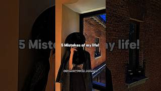 5 mistakes of my life! #aesthetic #fyp #shorts #shortsfeed #trending #explore #viralshorts #ytshorts