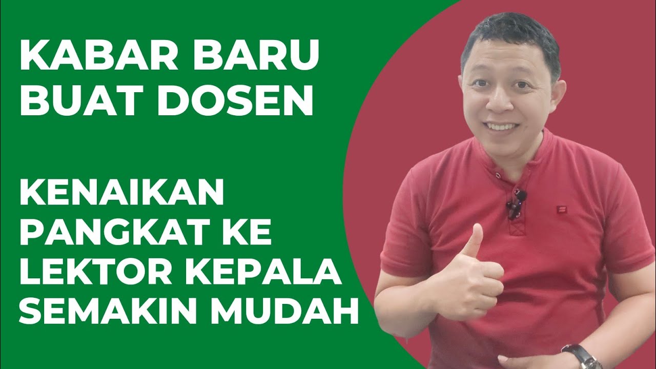 KENAIKAN JABATAN FUNGSIONAL DOSEN KE LEKTOR KEPALA SEMAKIN DIPERMUDAH ...