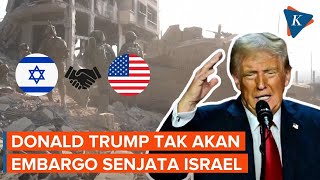 Sebagai Presiden AS, Trump Disebut Tak Akan Ancam Israel dengan Embargo Senjata