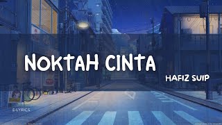 Noktah Cinta - Hafiz Suip (Lirik Video)