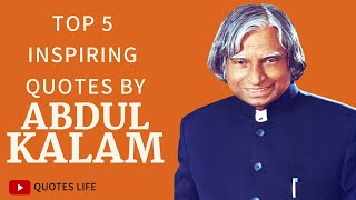 Top 5 Inspirational & Motivational Quotes by APJ Abdul Kalam | Missile Man of India | Quotes Life