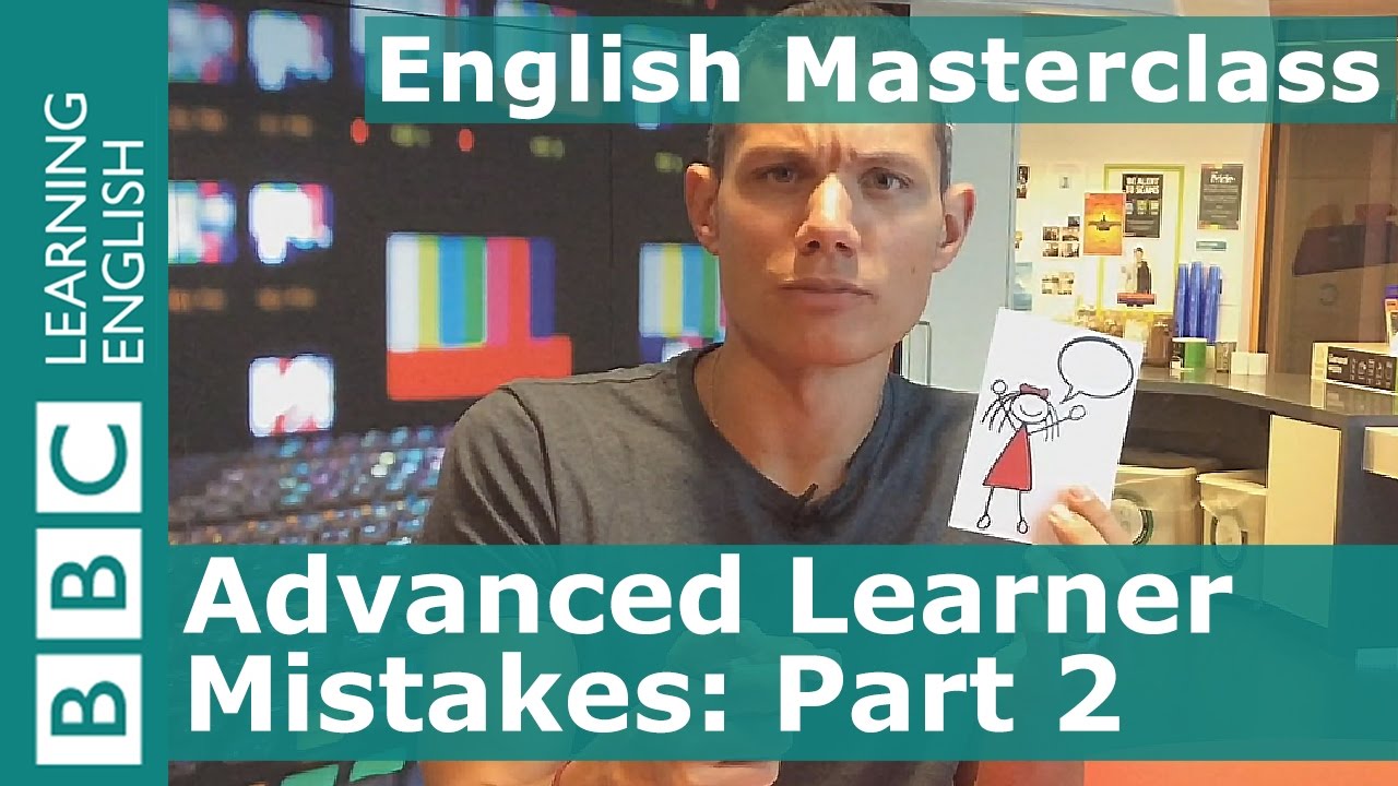 Grammar: More Advanced Learner Mistakes - BBC English Masterclass - YouTube