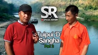 SR : Tuipui 'D' Sangha [Part 2/2] [14.4.2017]