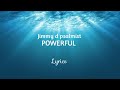 Jimmy d psalmist_POWERFUL_Lyrics