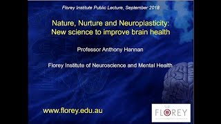 "Nature Nurture & Neuroplasticity" by Professor Tony Hannan
