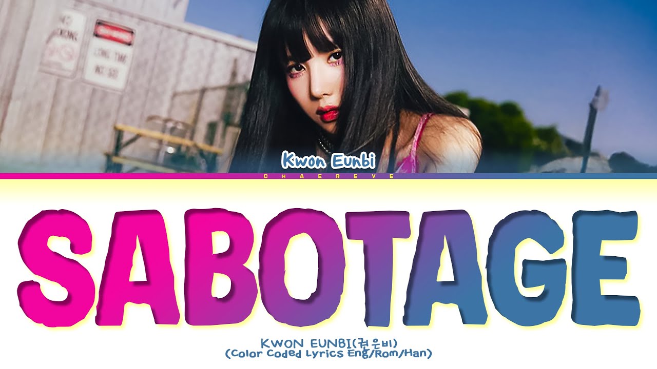 Kwon Eunbi Sabotage Lyrics Color Coded Lyrics Youtube