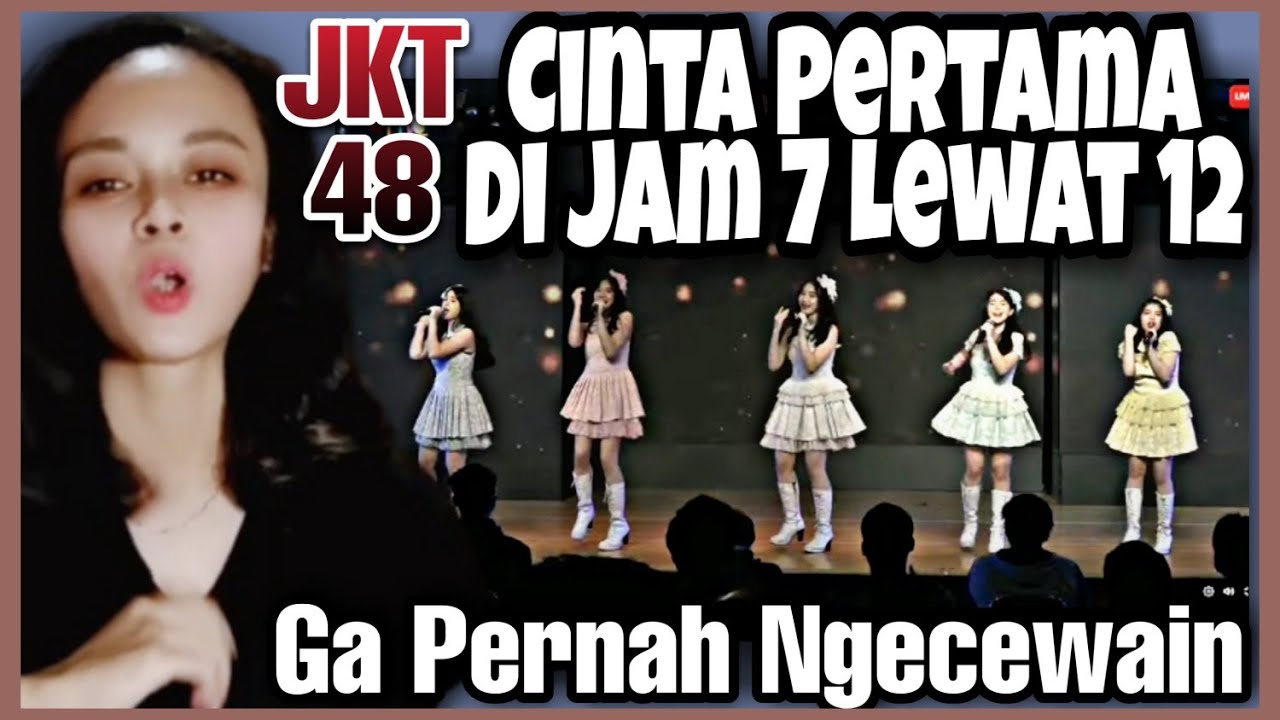 JKT48 'Cinta Pertama Di Jam 7 Lewat 12' REACTION - YouTube