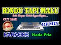 Rindu Tapi Malu Remix Karaoke Cut Rani HD Audio Nada Pria