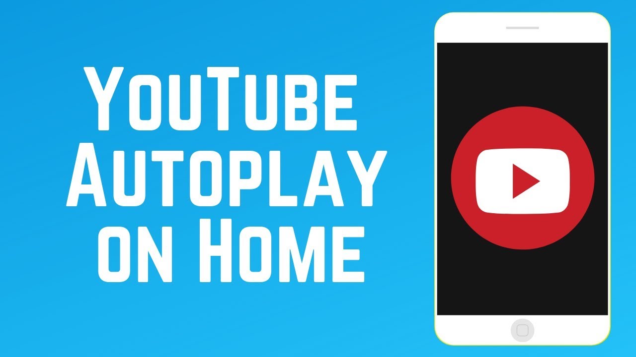 Youtube Autoplay On Home How It Works How To Disable It New