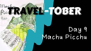 TRAVELTOBER 2020 Day 9 - Drawing Challenge Prompts - Machu Picchu, Peru
