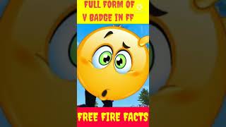 FULL FORM OF V BADGE IN FREE FIRE 🔥😱 ||| V BADGE FACTS 😱🔥 ||| #shorts #ytshorts #shortsfeed #short