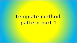 Template method pattern part 1