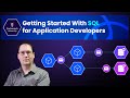 Getting Started With SQL for Application Developers - Introduction