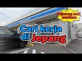 VLOG 07 - BEGINI CARAKU CARI PEKERJAAN DI JEPANG TANPA BANTUAN LPK ATAU KUMIAI