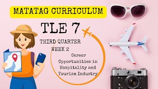 TLE 7 MATATAG CURRICULUM |  Career Opportunities in Hospitality and Tourism Industry | THIRD QUARTER