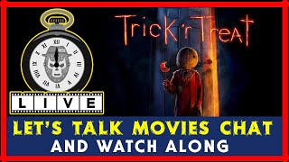 JEFFMAN316 LIVE Let's Watch Movies Chat \u0026 TRICK 'R TREAT Watch Along