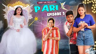 PARI ( Episode-2 ) 🧚🏻‍♀️ || Sibbu Giri || Aashish Bhardwaj