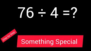 76 Divided by 4 || 76 ÷ 4 ||How do you divide 76 by 4 step by step?||Long Division