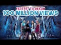 FASTEST KPOP GROUPS MUSIC VIDEOS TO REACH 100 MILLION VIEWS