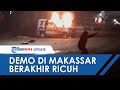 Demo Tolak Omnibus Law di Makassar Ricuh, Ambulans Dibakar hingga Kantor Partai Nasdem Dirusak