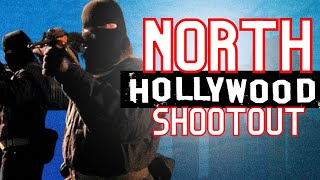 The Heist & Battle of North Hollywood…