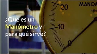 ¿Qué es un Manómetro y para qué sirve?