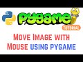 PyGame Tutorial For Beginners - How to move an image with the mouse in PyGame?