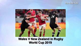 Wales V New Zealand in Rugby World Cup 2019