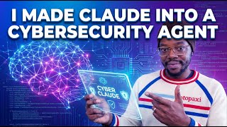 I Made Claude Into A Cybersecurity Agent