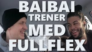 BAIBAI TRENER MED FULLFLEX!