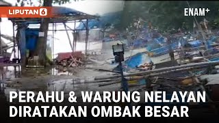 ‘Teror’ Ombak Besar di Garut, Ratusan Perahu dan Warung Nelayan Rusak Berat | Liputan6