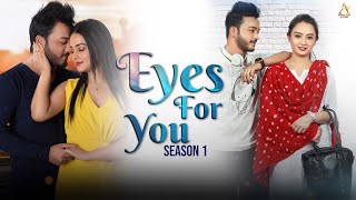 Eyes For You Season 1 | Pinkal Pratyush | Rajashree Das | Parismita Duwarah | Assamese Short Film