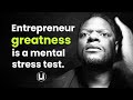 Entrepreneur Greatness is a Mental Stress Test | Entrepreneurial Mindset #motivation