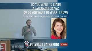 Do you want to learn a language for ages OR do you want to SPEAK it now? - Lýdia Machová | PGO 2021