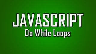 Learn JavaScript - #8 - Do While Loops
