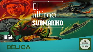 El ultimo Submarino (1954) | Belica | Segunda Guerra Mundial