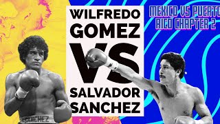 Mexico VS Puerto Rico chapter 2; Salvador Sanchez Vs Wilfredo Gomez