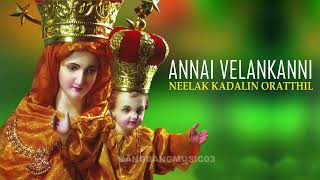 Neelakkadalin Oratthil | Annai Velankkanni