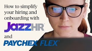 How to simplify your hiring and onboarding with JazzHR and Paychex Flex®