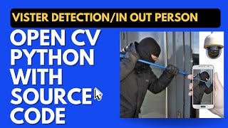 Visitor Detection | In Out detection | Spying Project using Python open CV| with Source code