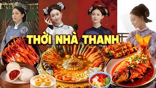 Món ngon vật lạ ở các tửu lâu nổi tiếng nhất thời nhà THANH - Trung Quốc mà bạn chưa biết