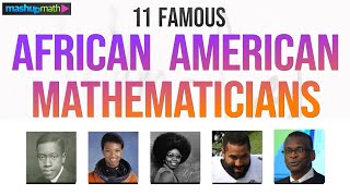 11 Famous African American Mathematicians You Should Know About