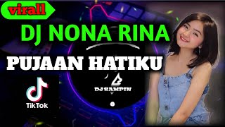 DJ NONA RINA || PUJAAN HATIKU || virall