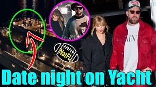 Travis Kelce \u0026 Taylor Swift hand in hand step on Yacht to Enjoy date night in Lake Como